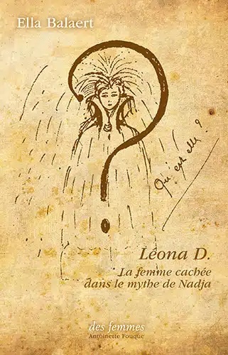 Léona D. La femme cachée dans le mythe de Nadja - Institut du Genre
