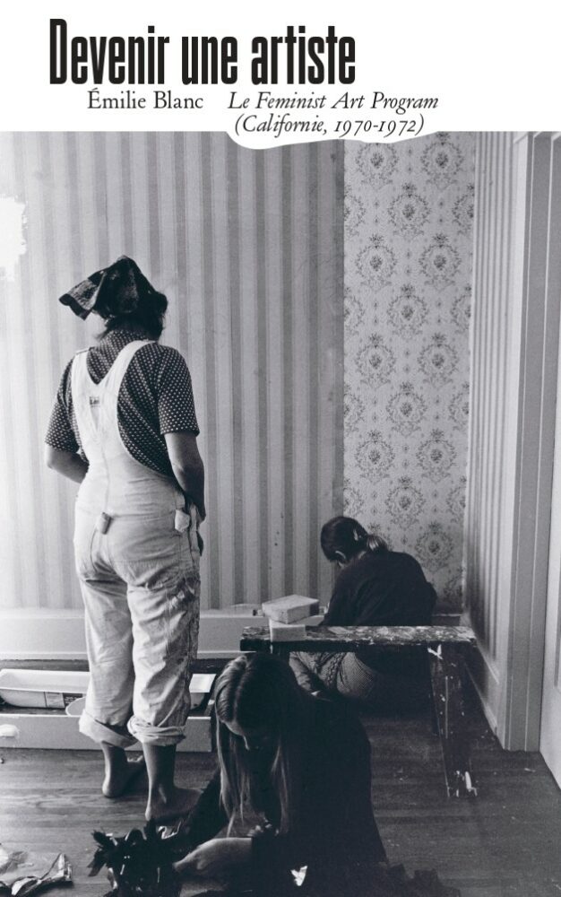 Devenir une artiste, Le Feminist Art Program (Californie, 1970-1972) - Institut du Genre