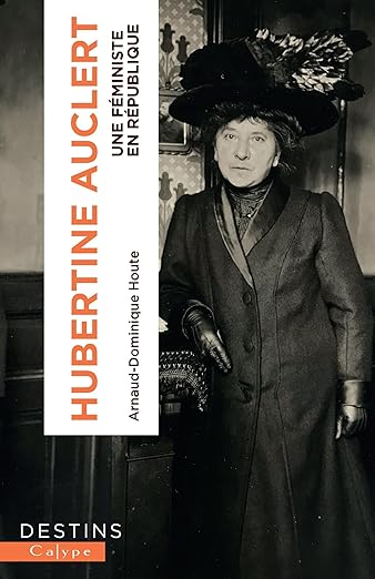Hubertine Auclert: Une féministe en République - Institut du Genre