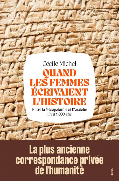 Quand les femmes écrivaient l&rsquo;histoire. Entre la Mésopotamie et l&rsquo;Anatolie il y a 4 000 ans - Institut du Genre