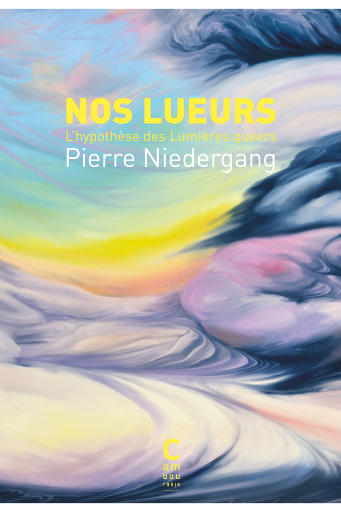 Nos lueurs. L&rsquo;hypothèse des Lumières queer - Institut du Genre