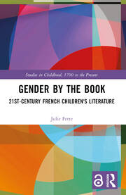 Gender by the Book: 21st-Century French Children&rsquo;s Literature - Institut du Genre