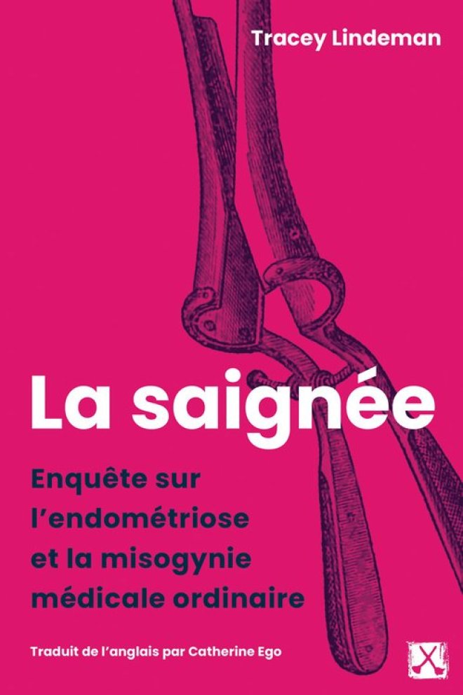 La Saignée. Enquête sur l&rsquo;endométriose et la misogynie médicale ordinaire - Institut du Genre