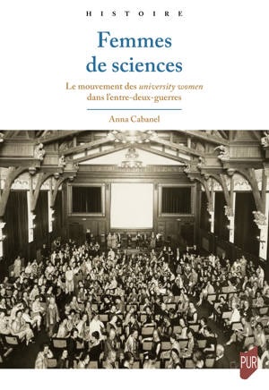 Femmes de sciences. Le mouvement des university women dans l’entre-deux-guerres - Institut du Genre