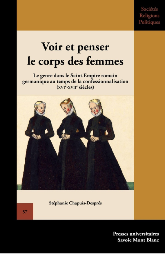 Voir et penser le corps des femmes&nbsp;: Le genre dans le Saint-Empire romain germanique au temps de la confessionnalisation (XVIe-XVIIe siècles) - Institut du Genre