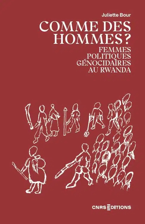 Comme des hommes&nbsp;? Femmes politiques génocidaires au Rwanda - Institut du Genre