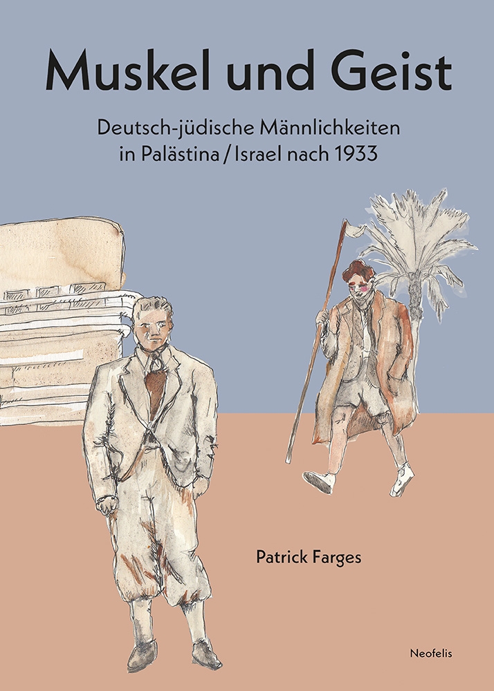 Muskel und Geist. Deutsch-jüdische Männlichkeiten in Palästina/Israel nach 1933 - Institut du Genre