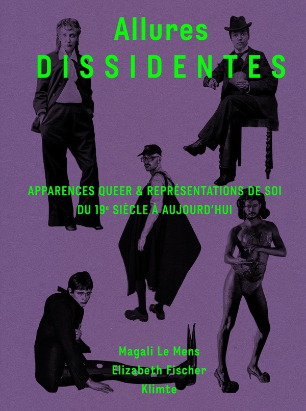 Allures dissidentes. Apparences queer & représentation de soi du 19e siècle à aujourd’hui - Institut du Genre