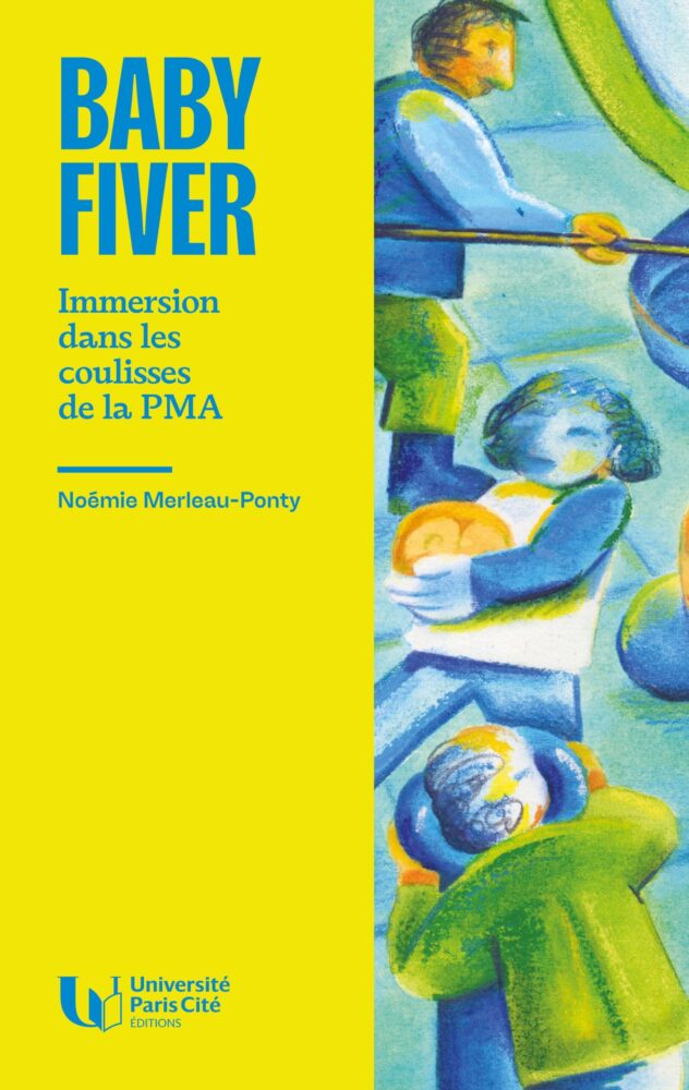 Baby Fiver. Immersion dans les coulisses de la PMA - Institut du Genre