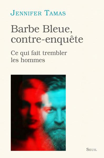 Barbe Bleue, contre-enquête Ce qui fait trembler les hommes - Institut du Genre