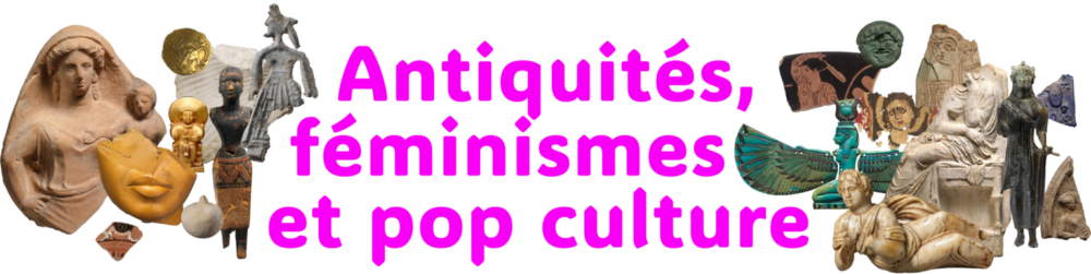 Antiquités, féminismes et pop culture - Institut du Genre