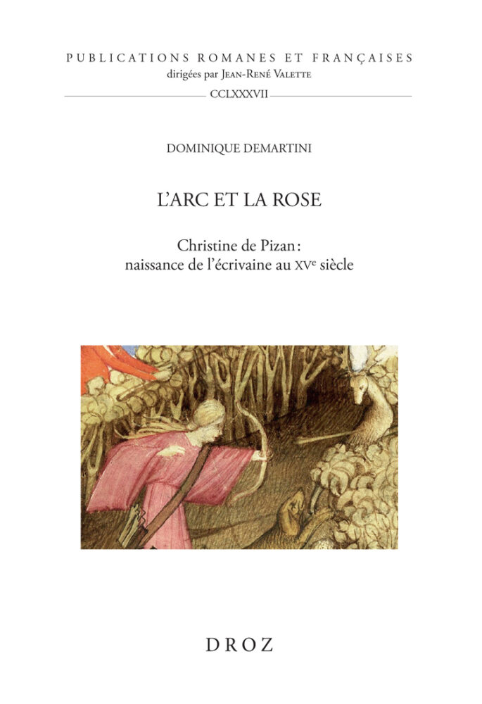 L&rsquo;arc et la rose Christine de Pizan&nbsp;: naissance de l&rsquo;écrivaine au XVe siècle - Institut du Genre